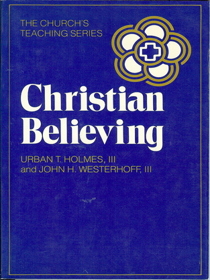 Christian Believing (The Church's Teaching Series ; 1)