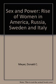 Sex and Power: The Rise of Women in America, Russia, Sweden, and Italy