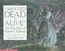 Wanted Dead or Alive: The True Story of Harriet Tubman