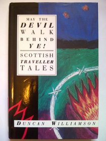 May the Devil Walk Behind Ye!: Scottish Traveller Tales (International folktale series)