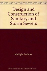 Design and Construction of Sanitary and Storm Sewers