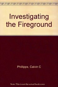 Investigating the Fireground