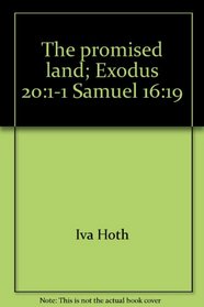 The Promised Land: Exodus 20:1 to I Samuel 16:19  (Picture Bible for All Ages, Vol 2)