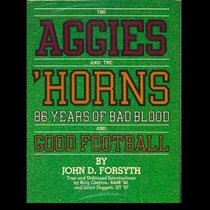 The Aggies and the 'Horns: 86 Years of Bad Blood and Good Football