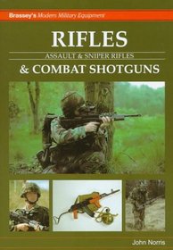 Rifles & Combat Shotguns: Assault & Sniper Rifles (Brasseys Modern Military Equipment)