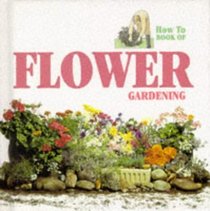 Flower Gardening (How to Book of) (Spanish Edition)