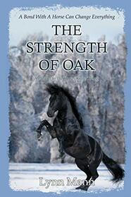 The Strength Of Oak: A Prequel to The Horses Know Trilogy (Prequels to The Horses Know Trilogy)