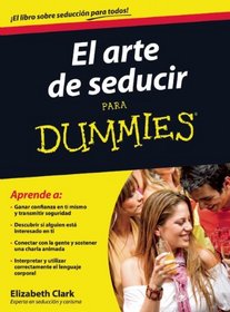El arte de seducir para Dummies (For Dummies) (Spanish Edition)