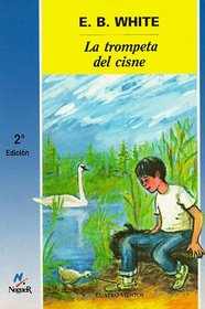 LA Trompeta Del Cisne/the Trumpet of the Swan (Cuatro Vientos)