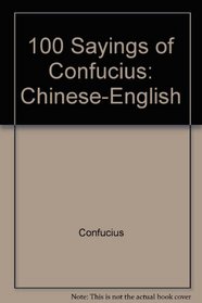 100 Sayings of Confucius: Chinese-English