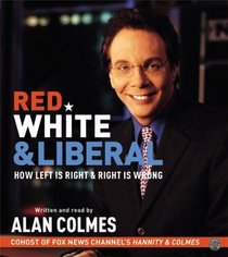Red, White  Liberal CD : How Left Is Right  Right Is Wrong