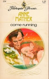 Come Running (Harlequin Presents, No 224)