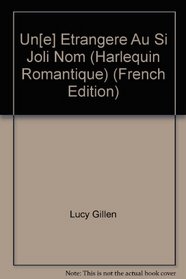 Un[e] Etrangere Au Si Joli Nom (Harlequin Romantique) (French Edition)