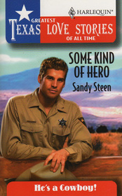 Some Kind of Hero (He's a Cowboy!) (Greatest Texas Love Stories of All Time, No 10)