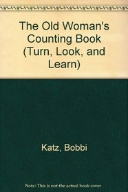 THE OLD WOMAN'S COUNTING BOOK (Turn, Look, and Learn)