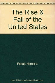 The Rise & Fall of the United States