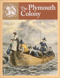 The Plymouth Colony (Events That Shaped America)