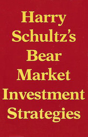 Harry Schultz's Bear Market Investment Strategies