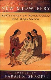 The New Midwifery: Reflections on Renaissance and Regualtion