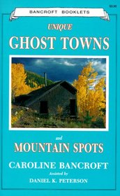 Unique Ghost Towns and Mountain Spots