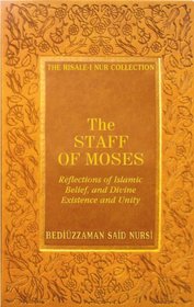 The Staff of Moses: Reflections of Islamic Belief, and Divine Existence and Unity