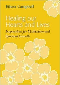 Healing Our Hearts and Lives: Inspirations for Meditation and Spiritual Growth