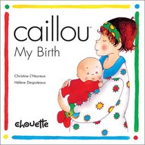 Caillou My Birth (Caillou)