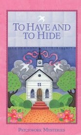 To Have and to Hide (Patchwork, Bk 15)
