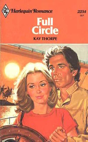 Full Circle (Harlequin Romance, No 2234)