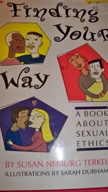 Finding Your Way: A Book About Sexual Ethics (Issues - Social)