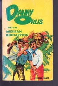 Danny Orlis and the Mexican Kidnapping