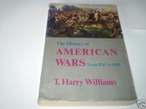 The History of American Wars: From 1745 to 1918
