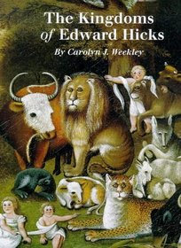 Kingdoms of Edward Hicks (Abby Aldrich Rockefeller Folk Art Center Series.)