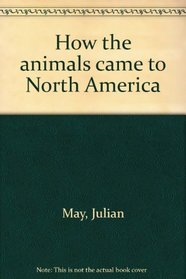 How the animals came to North America