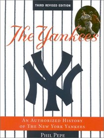 The Yankees, Third Edition: An Authorized History of the New York Yankees