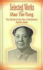 Selected Works of Mao Tse-Tung: The Period of the War of Resistance Against Japan (I)