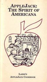 AppleJack: The Spirit of Americana. Laird's Applejack Cookbook