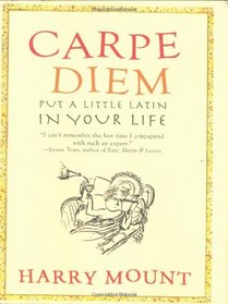 Carpe Diem: Put a Little Latin in Your Life