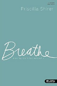 Breathe: Making Room for Sabbath (Member Book)