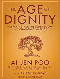 The Age of Dignity: Preparing for the Elder Boom in a Changing America