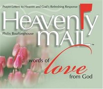 Heavenly Mail, Words of Love from God: Prayer Letters to Heaven and God's Refreshing Response (Heavenly Mail)