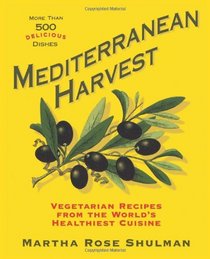Mediterranean Harvest: Vegetarian Recipes for Everyone from the World's Healthiest Cuisine