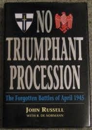 No Triumphant Procession: The Forgotten Battles of April 1945