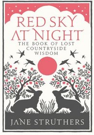 Red Sky at Night: The Book of Lost Countryside Wisdom