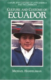 Culture and Customs of Ecuador (Culture and Customs of Latin America and the Caribbean)