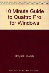 10 Minute Guide to Quattro Pro for Windows