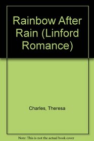 Rainbow After Rain (Linford Romance Library)