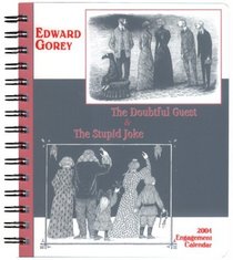 Edward Gorey 2004 Calendar: The Doubtful Guest and Stupid Joke
