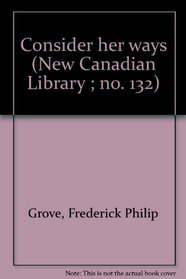 Consider her ways (New Canadian Library ; no. 132)