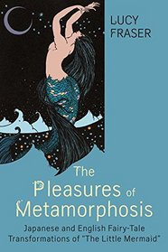 The Pleasures of Metamorphosis: Japanese and English Fairy-Tale Transformations of 